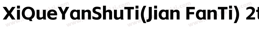 XiQueYanShuTi(Jian FanTi) 2ttf字体转换
